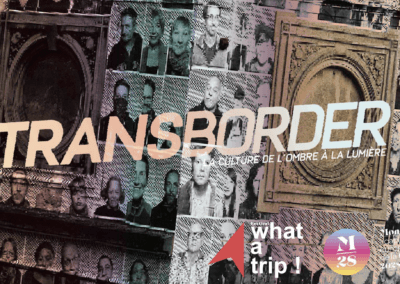 What A Trip ! présente Transborder, un projet porté dans le cadre de la candidature de Montpellier pour être Capitale européenne de la Culture 2028